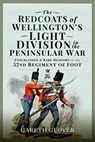 The Redcoats of Wellington's Light Division in the Peninsular War - Gareth Glover - 9781399084963