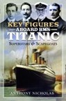 Key Figures Aboard RMS Titanic - Anthony Nicholas - 9781399086004