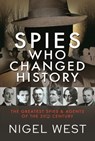 Spies Who Changed History - Nigel West - 9781399086325