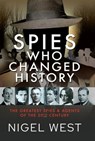Spies Who Changed History - Nigel West - 9781399086332