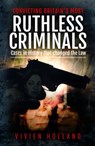 Convicting Britain's Most Ruthless Criminals - Vivien Holland - 9781399092265