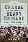 The Charge of the Heavy Brigade - M J Trow - 9781399093002