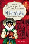 Power, Treason and Plot in Tudor England - Tony Morgan - 9781399097987