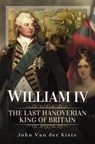 William IV - John Van der Kiste - 9781399098571