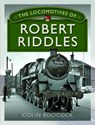 The Locomotives of Robert Riddles - Colin Boocock - 9781399099967