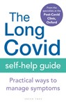 The Long Covid Self-Help Guide - Oxford The Specialists from the Post-Covid Clinic - 9781399402026