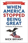 When America Stopped Being Great - Nick Bryant - 9781399404990