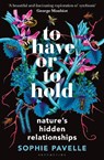 To Have or To Hold - Sophie Pavelle - 9781399412162