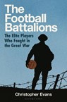 The Football Battalions - Christopher Evans - 9781399413510
