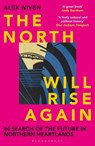 The North Will Rise Again - Alex Niven - 9781399414012