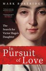 In Pursuit of Love - Mark Bostridge - 9781399416023