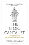The Stoic Capitalist - Robert Rosenkranz - 9781399423236