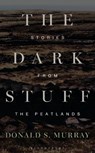 The Dark Stuff - Donald S. Murray - 9781399426312