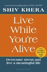 Live While You're Alive - Shiv Khera - 9781399427678