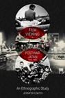 Film Viewing in Postwar Japan, 1945-1968: An Ethnographic Study - Jennifer (Senior Lecturer in Japanese Studies Coates - 9781399501033