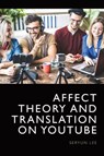 Affect Theory and Translation on YouTube - Seryun (Research Professor Lee - 9781399502450