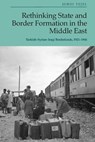 Rethinking State and Border Formation in the Middle East - Jordi Tejel - 9781399503662