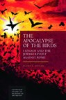 The Apocalypse of the Birds - Elena L (Associate of the Department of Classics and Instructor of Philosophy and Religious Studies Dugan - 9781399508650