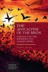 The Apocalypse of the Birds - Elena L (Associate of the Department of Classics and Instructor of Philosophy and Religious Studies Dugan - 9781399508667