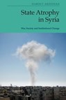 State Atrophy in Syria - Harout Akdedian - 9781399510271