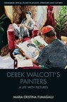 Derek Walcott’s Painters - Maria Cristina (Professor in Literature Fumagalli - 9781399512145