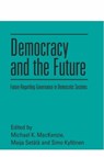 Democracy and the Future - Michael K. MacKenzie ; Maija Setl ; Simo P Kyllnen - 9781399512756