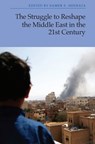 The Struggle to Reshape the Middle East in the 21st Century - Samer S. (Colin and Patricia Molina de Mackey Associate Professor Shehata - 9781399518239
