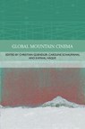Global Mountain Cinema - Kamaal (Associate Professor of German Haque ; Christian (Chair of the Department of American Studies Quendler ; Caroline (Professor of German Studies Schaumann - 9781399519977
