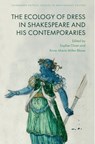 The Ecology of Dress in Shakespeare and His Contemporaries - Sophie (Professor of Early Modern English Literature and the Director of the ‘Maison des Sciences de l’Homme de Clermont-Ferrand’ Chiari ; Anne-Marie (Professor of Early Modern English Literature and Cultural Studies Miller-Blaise - 9781399522144