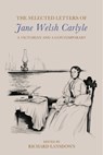 The Selected Letters of Jane Welsh Carlyle - Jane Welsh Carlyle - 9781399523462