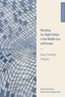 Resisting Far-Right Politics in the Middle East and Europe - Tunay (Postdoctoral Researcher Altay ; Nadje (Robert Family Professor of International Studies and Professor of Anthropology and Middle East Studies Al-Ali ; Katharina (Hirschfeld Senior Lecturer of Judaic Studies Galor - 9781399526517