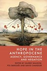 Hope in the Anthropocene - Valerie (Lecturer Waldow ; Pol (Senior Research Fellow Bargues ; David (Professor of International Relations Chandler - 9781399529860