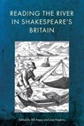 Reading the River in Shakespeare’s Britain - Bill Angus ; Lisa (Professor Emerita of English Hopkins - 9781399534499
