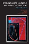 Reading Alice Munro’s Breakthrough Books - J.R. (Tim) Struthers ; Ailsa (Emerita Professor of Short Fiction Cox ; Corinne (Maitresse de Conferences of Postcolonial Literatures Bigot ; Catherine Sheldrick (Emerita Professor in the Faculty of Information and Media Studies Ross - 9781399534536