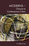 Moderns Chaucer to Contemporary Fiction - A. Robert Lee - 9781399543804