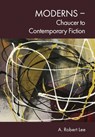 Moderns – Chaucer to Contemporary Fiction - A. Robert (Professor of American Literature Lee - 9781399543811