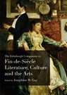 The Edinburgh Companion to Fin-de-Siecle Literature, Culture and the Arts - Josephine M. (Professor of Modern Literature Guy - 9781399546768