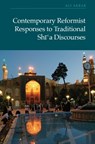 Contemporary Reformist Responses to Traditional Shi'a Discourses - Ali (Research Fellow Akbar - 9781399550345