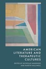 American Literature and Therapeutic Cultures - Nicholas (Professor of American Literature Manning ; Martin (Professor of American Thought and Culture Halliwell - 9781399551328