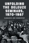 Unfolding the Deleuze Seminars, 1970-1987 - Charles J. (Wayne State University) Stivale - 9781399557214