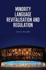 Minority Language Revitalisation and Regulation - Colin H. Williams - 9781399561778