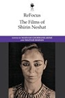 ReFocus: The Films of Shirin Neshat - Maryam (Lecturer Ghorbankarimi ; Mazyar (University of Texas at Dallas) Mahan - 9781399562287
