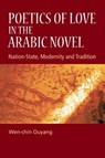 Poetics of Love in the Arabic Novel - Wen-chin (Professor of Arabic and Comparative Literature Ouyang - 9781399564878