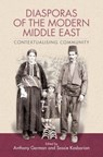 Diasporas of the Modern Middle East - Anthony (Senior Lecturer in Modern Middle Eastern History Gorman ; Sossie (Lecturer in Middle East Politics Kasbarian - 9781399565547
