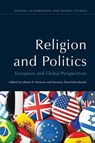 Religion and Politics - Johann P. (Professor Emeritus of Sociology Arnason ; Ireneusz Pawel (Head of the Political Studies Department in the The Willy Brandt Centre for German and European Studies Karolewski - 9781399565905