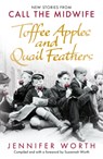 Toffee Apples and Quail Feathers - Jennifer Worth ; Suzannah Worth - 9781399601887