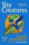 Shy Creatures - Clare Chambers - 9781399602563