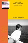How to End a Story - Helen Garner - 9781399606745