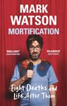 Mortification - Mark Watson - 9781399607681