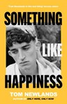 Something Like Happiness - Tom Newlands - 9781399607957